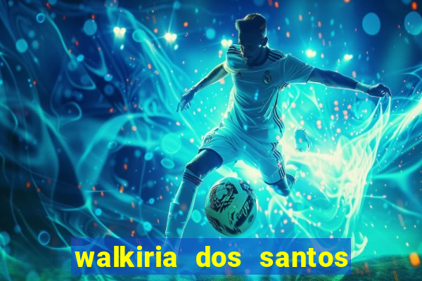 walkiria dos santos esposa de herodoto barbeiro