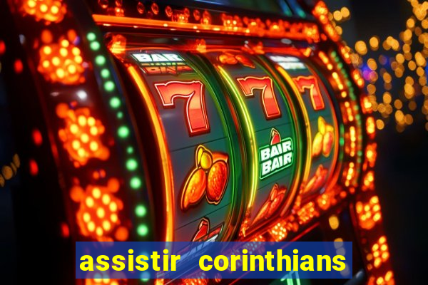 assistir corinthians no futemax