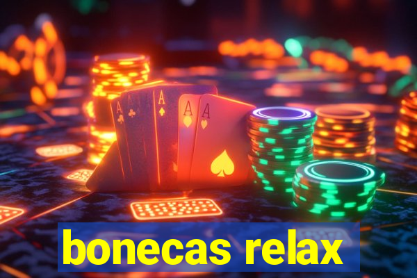 bonecas relax