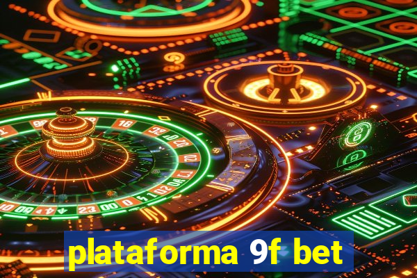 plataforma 9f bet