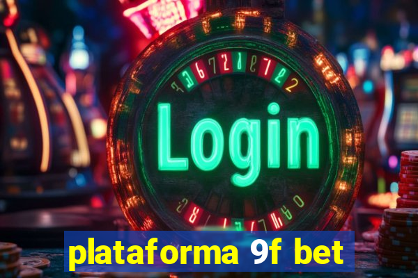 plataforma 9f bet