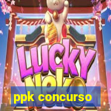 ppk concurso