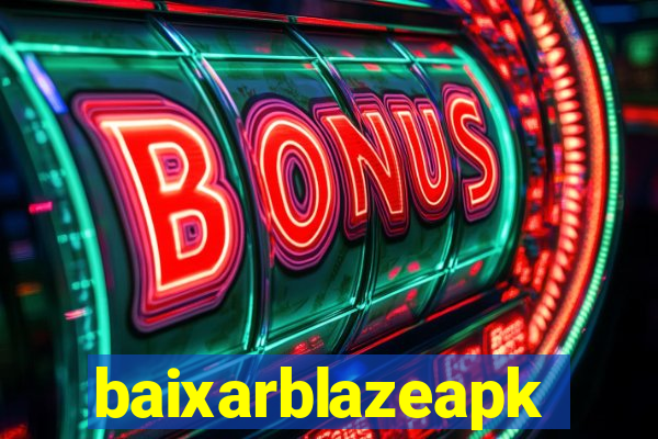 baixarblazeapk