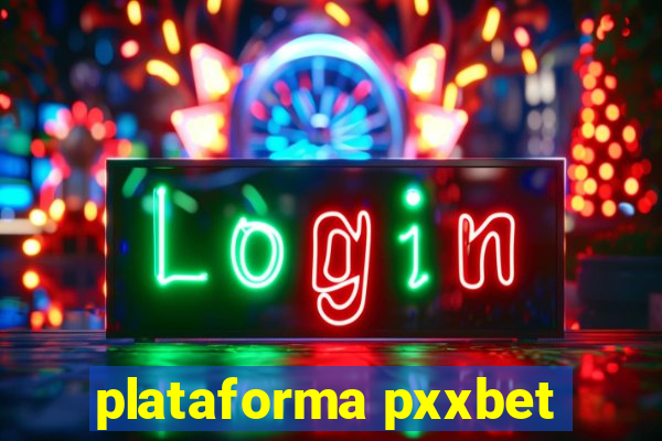 plataforma pxxbet