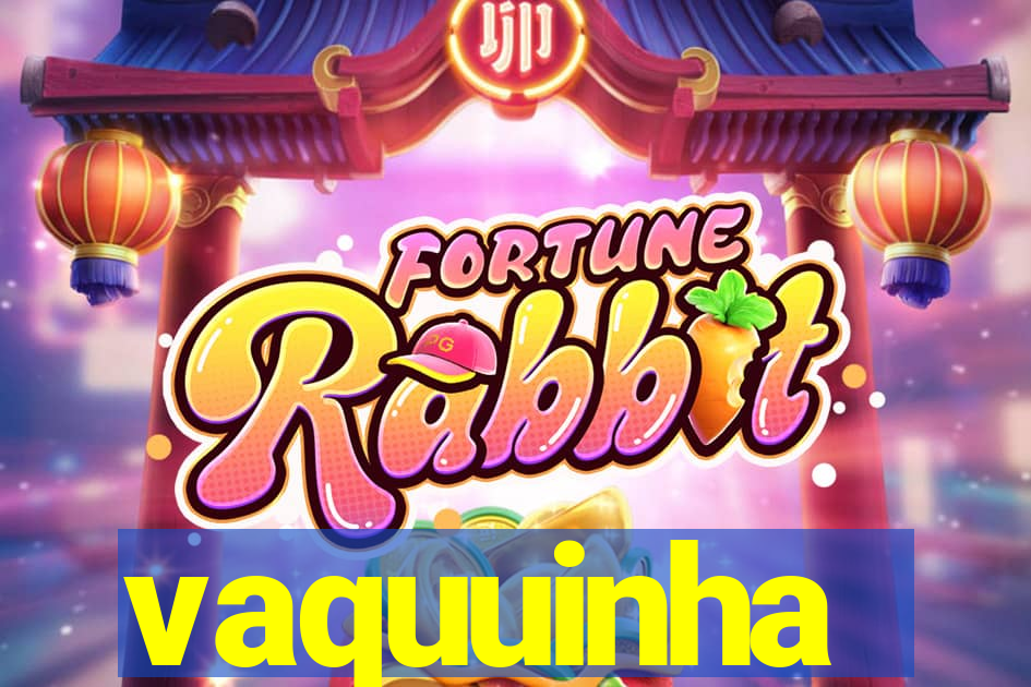 vaquuinha