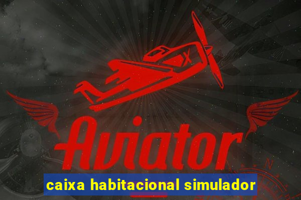 caixa habitacional simulador