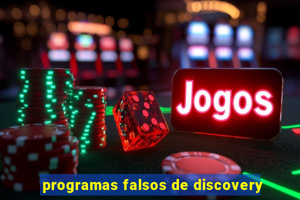 programas falsos de discovery