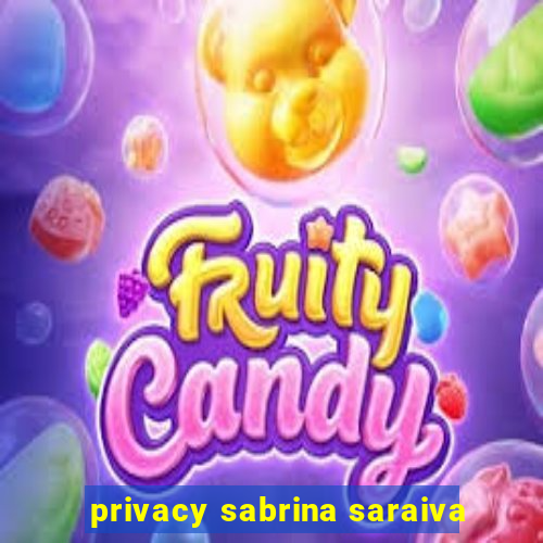 privacy sabrina saraiva