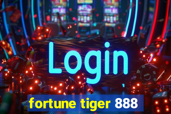 fortune tiger 888