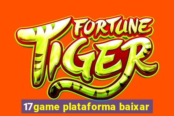 17game plataforma baixar