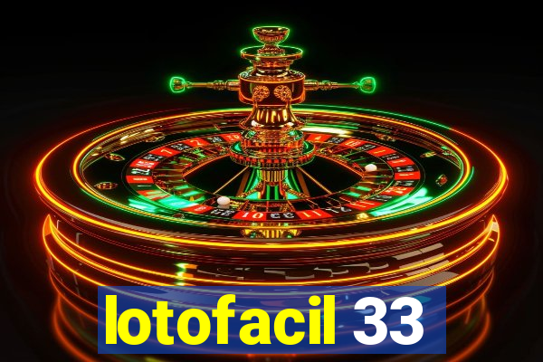 lotofacil 33