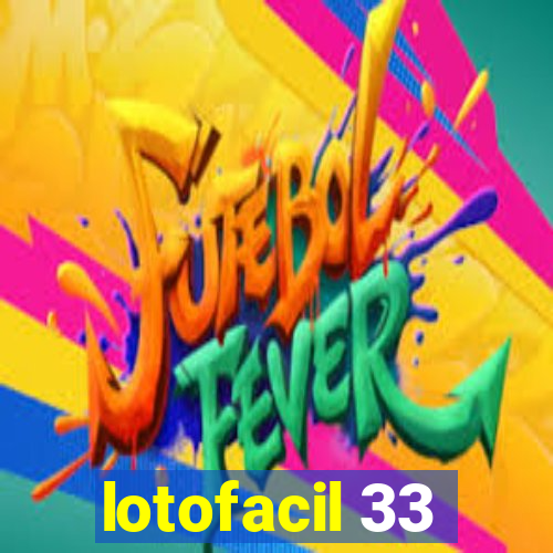 lotofacil 33