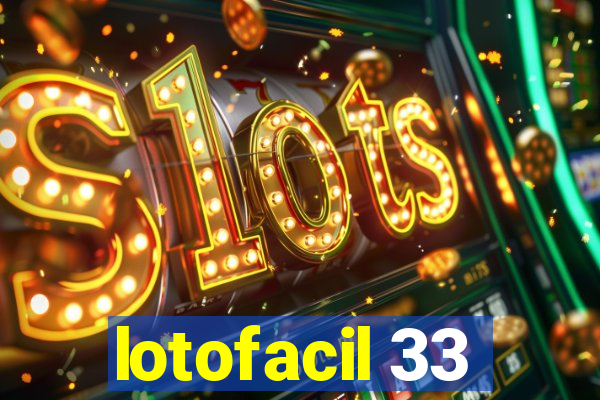 lotofacil 33