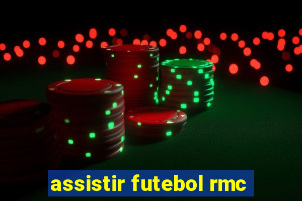 assistir futebol rmc