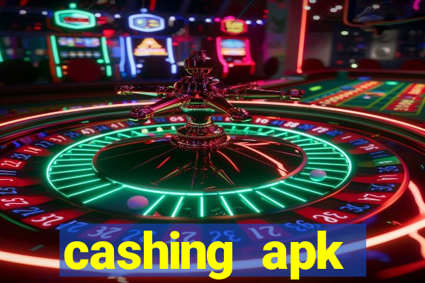 cashing apk dinheiro infinito