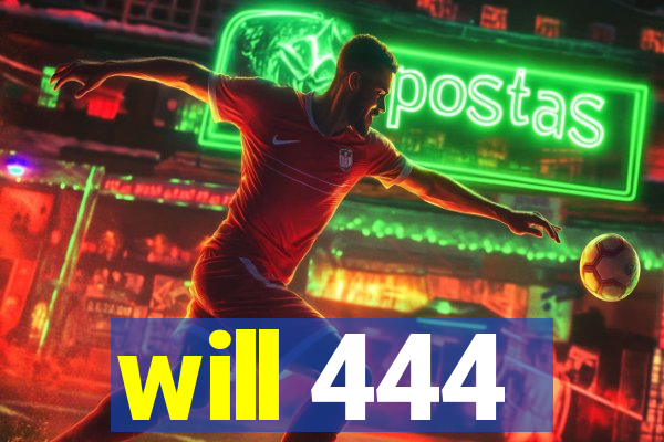 will 444