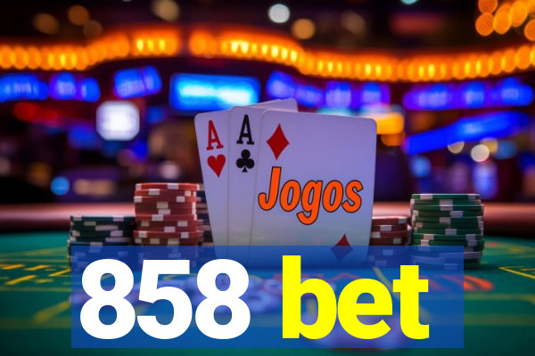 858 bet