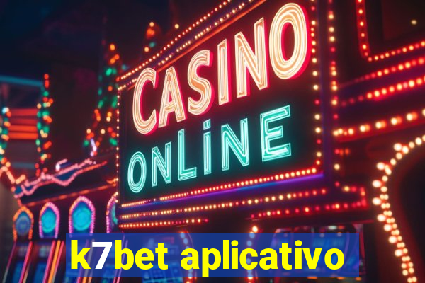 k7bet aplicativo