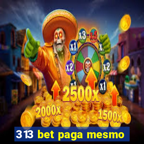 313 bet paga mesmo