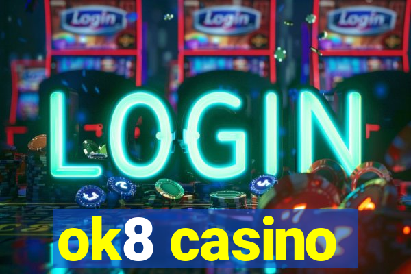 ok8 casino