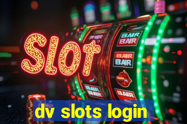 dv slots login