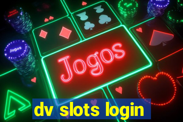 dv slots login