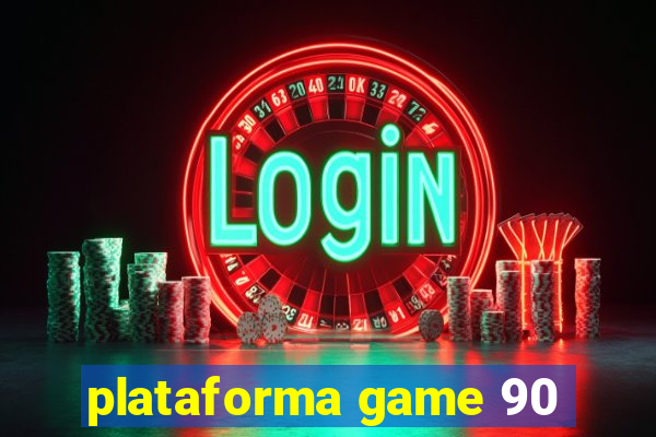 plataforma game 90