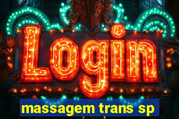 massagem trans sp