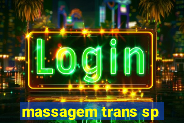 massagem trans sp