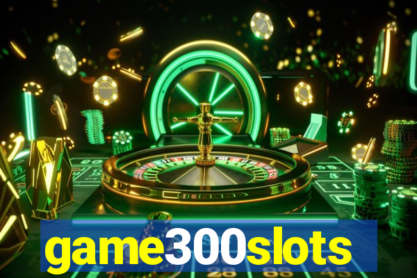 game300slots