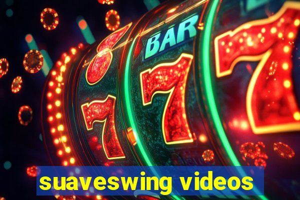 suaveswing videos