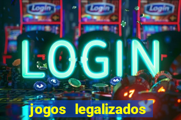 jogos legalizados no brasil
