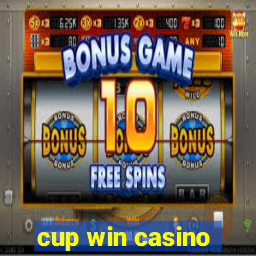 cup win casino