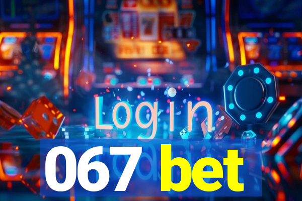 067 bet