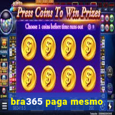 bra365 paga mesmo