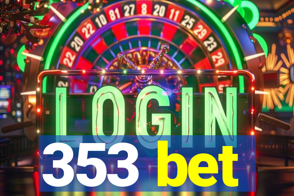 353 bet