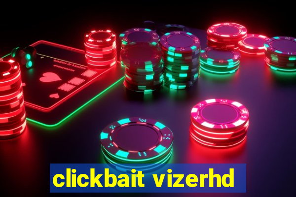 clickbait vizerhd