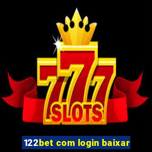 122bet com login baixar