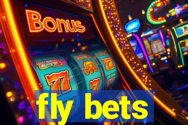 fly bets