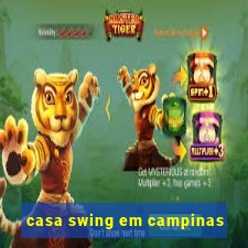 casa swing em campinas