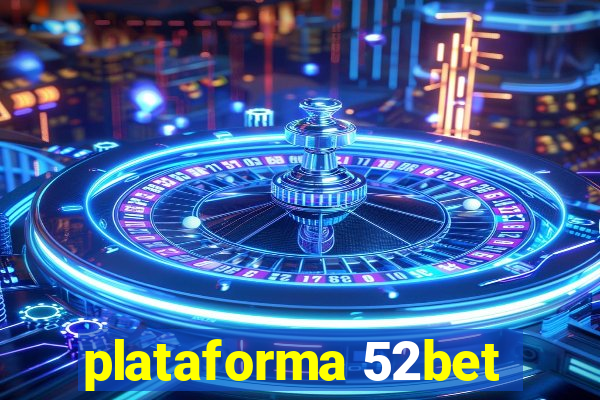 plataforma 52bet