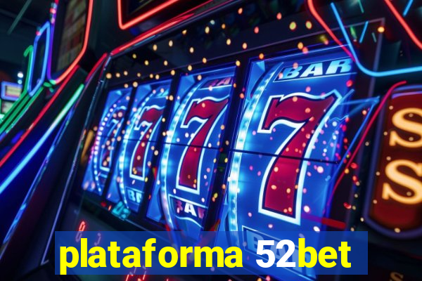 plataforma 52bet