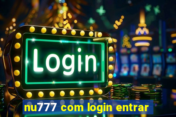 nu777 com login entrar