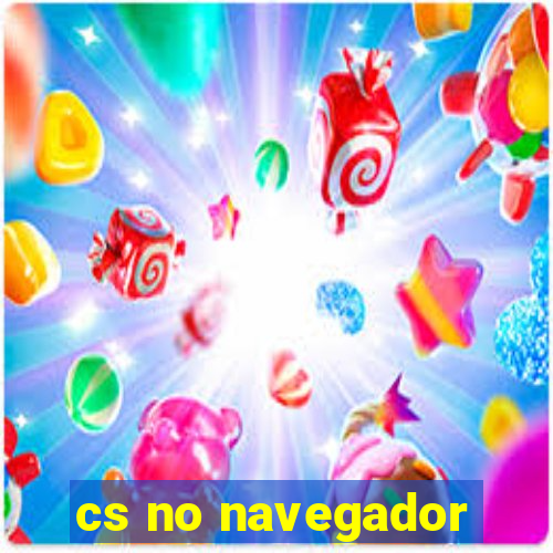 cs no navegador