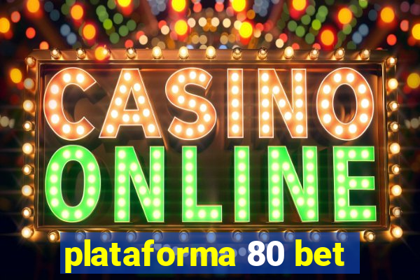 plataforma 80 bet