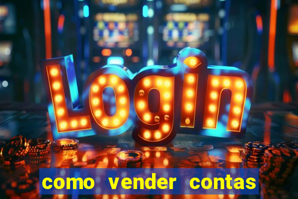 como vender contas de jogos