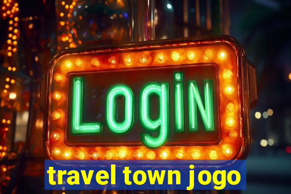 travel town jogo