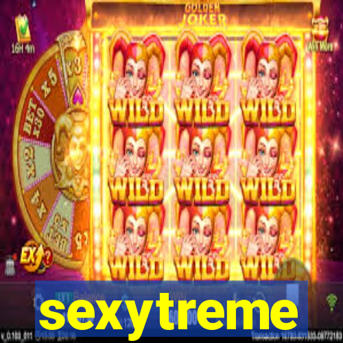 sexytreme