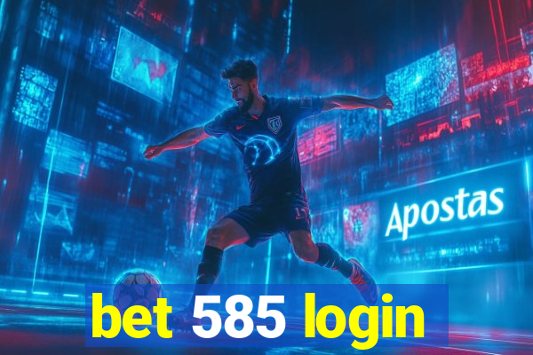 bet 585 login