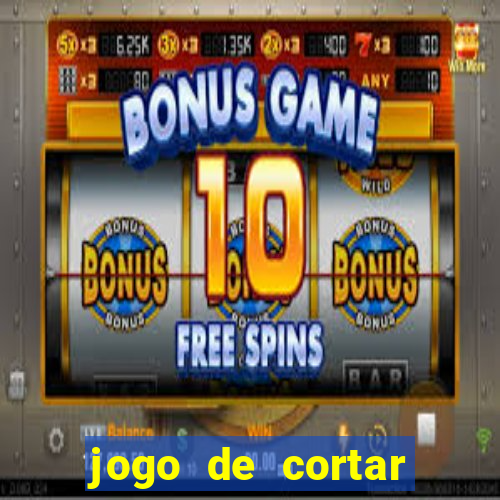 jogo de cortar frutas ganhar dinheiro